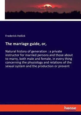 Frederick Hollick - marriage guide, or,, Häftad. Tillgänglighet: Lägg i varukorg