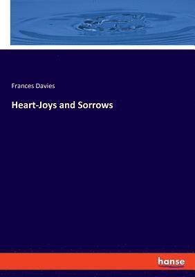 Frances Davies - Heart-Joys and Sorrows, Häftad. Tillgänglighet: Lägg i varukorg