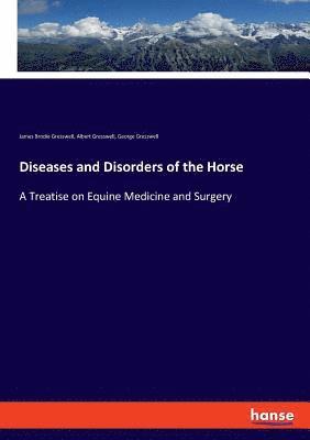 James Brodie Gresswell, Albert Gresswell, George Gresswell - Diseases and Disorders of the Horse, Häftad. Tillgänglighet: Lägg i varukorg