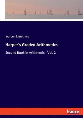 Harber & Brothers - Harper's Graded Arithmetics, Häftad. Tillgänglighet: Lägg i varukorg