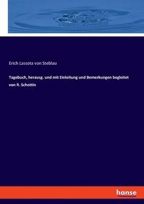 Erich Lassota Von Steblau - Tagebuch, herausg. und mit Einleitung und Bemerkungen begleitet von R. Schottin, Häftad. Tillgänglighet: Lägg i varukorg