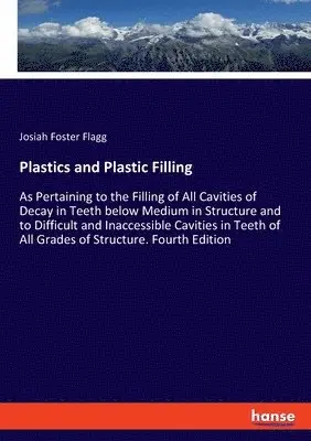 Josiah Foster Flagg - Plastics and Plastic Filling, Häftad. Tillgänglighet: Lägg i varukorg