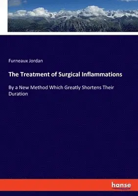 Furneaux Jordan - Treatment of Surgical Inflammations, Häftad. Tillgänglighet: Lägg i varukorg