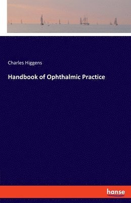 Charles Higgens - Handbook of Ophthalmic Practice, Häftad. Tillgänglighet: Lägg i varukorg