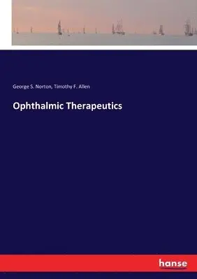 George S Norton, Timothy F Allen - Ophthalmic Therapeutics, Häftad. Tillgänglighet: Lägg i varukorg