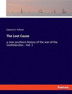Edward A Pollard - Lost Cause, Häftad