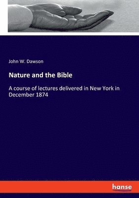 John W Dawson - Nature and the Bible, Häftad. Tillgänglighet: Lägg i varukorg