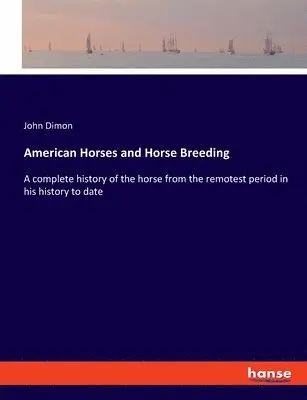 John Dimon - American Horses and Horse Breeding, Häftad. Tillgänglighet: Lägg i varukorg