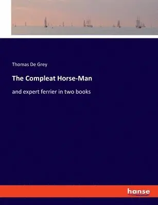 Thomas De Grey - Compleat Horse-Man, Häftad. Tillgänglighet: Lägg i varukorg