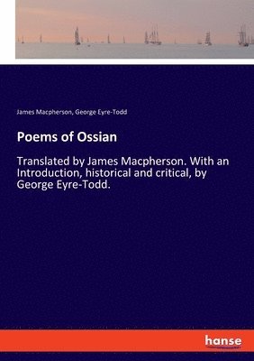 James MacPherson, George Eyre-Todd - Poems of Ossian, Häftad
