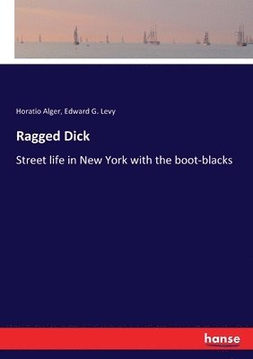 Horatio Alger, Edward G Levy - Ragged Dick, Häftad