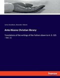 Ante-Nicene Christian library