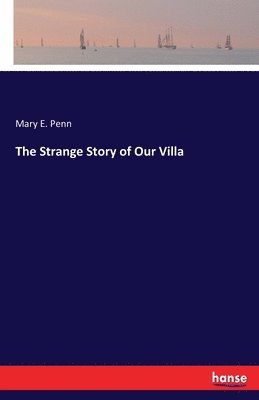 Mary E Penn - Strange Story of Our Villa, Häftad