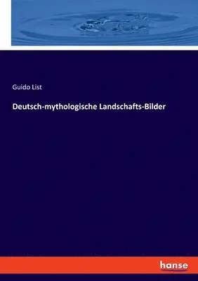 Guido List - Deutsch-mythologische Landschafts-Bilder, Häftad. Tillgänglighet: Lägg i varukorg