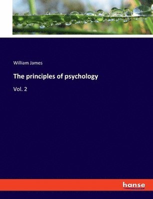 William James - The principles of psychology, Häftad