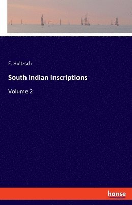 E Hultzsch - South Indian Inscriptions, Häftad