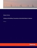 History of the Military Transactions of the British Nation in Indostan