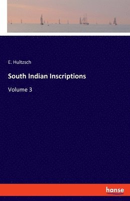 E Hultzsch - South Indian Inscriptions, Häftad