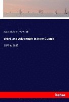 James Chalmers, W W Gill - Work and Adventure in New Guinea, Häftad