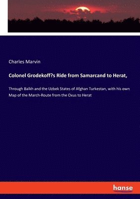 Charles Marvin - Colonel Grodekoff's Ride from Samarcand to Herat,, Häftad