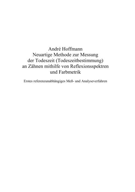 Andre Hoffmann - Neuartige Methode zur Messung der Todeszeit (Todeszeitbestimmung) an Zähnen mithilfe von Reflexionsspektren und Farbmetrik, E-bok