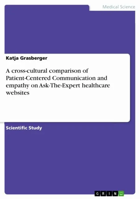 Katja Grasberger - cross-cultural comparison of Patient-Centered Communication and empathy on Ask-The-Expert healthcare websites, E-bok. Tillgänglighet: Lägg i varukorg