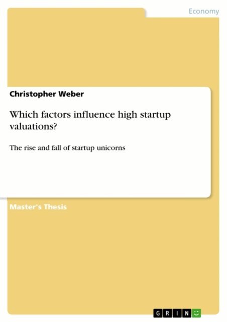 Christopher Weber - Which factors influence high startup valuations?, E-bok
