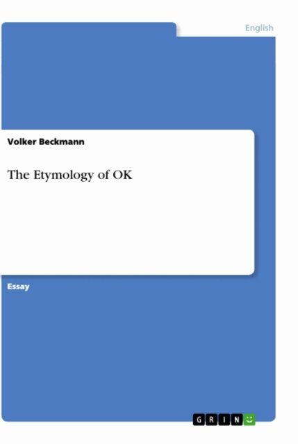 Volker Beckmann - Etymology of OK, E-bok