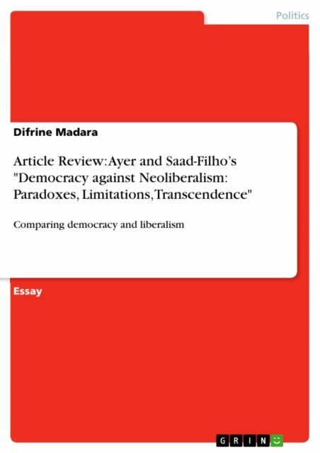 Difrine Madara - Article Review: Ayer and Saad-Filho's &quote;Democracy against Neoliberalism: Paradoxes, Limitations, Transcendence&quote;, E-bok. Tillgänglighet: Lägg i varukorg