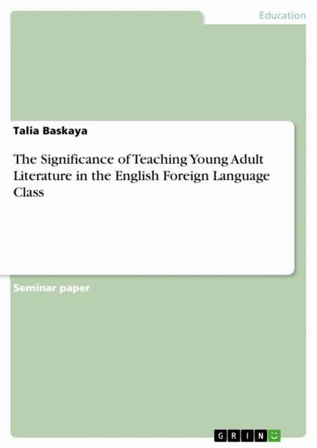 Talia Baskaya - Significance of Teaching Young Adult Literature in the English Foreign Language Class, E-bok
