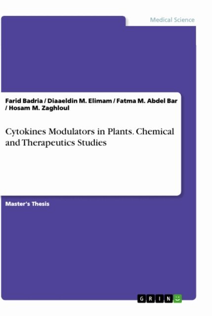 Hosam M. Zaghloul, Fatma M. Abdel Bar, Diaaeldin M. Elimam, Farid Badria - Cytokines Modulators in Plants. Chemical and Therapeutics Studies, E-bok