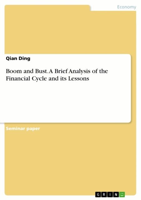Qian Ding - Boom and Bust. A Brief Analysis of the Financial Cycle and its Lessons, E-bok