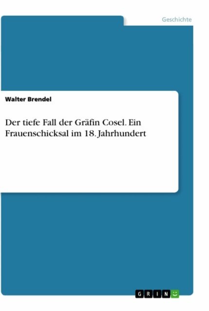 Walter Brendel - Der tiefe Fall der Gräfin Cosel. Ein Frauenschicksal im 18. Jahrhundert, E-bok. Tillgänglighet: Lägg i varukorg