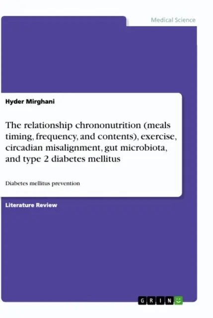 Hyder Mirghani - relationship chrononutrition (meals timing, frequency, and contents), exercise, circadian misalignment, gut microbiota, and type 2 diabetes mellitus, E-bok. Tillgänglighet: Lägg i varukorg