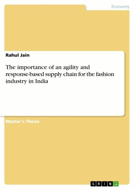 Rahul Jain - importance of an agility and response-based supply chain for the fashion industry in India, E-bok