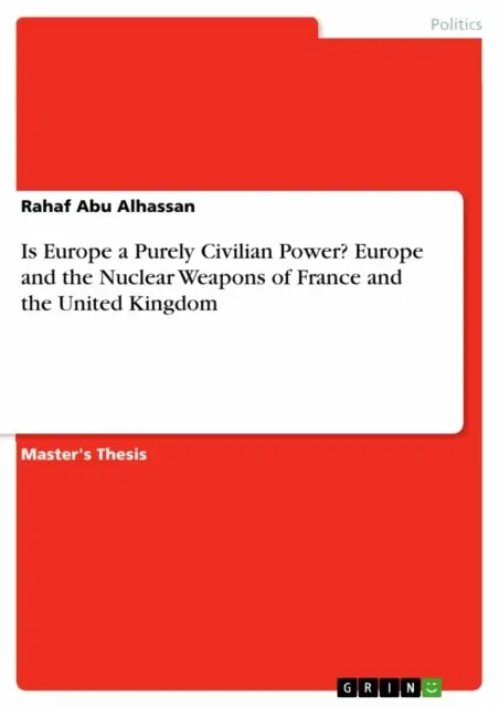 Is Europe a Purely Civilian Power? Europe and the Nuclear Weapons of France and the United Kingdom