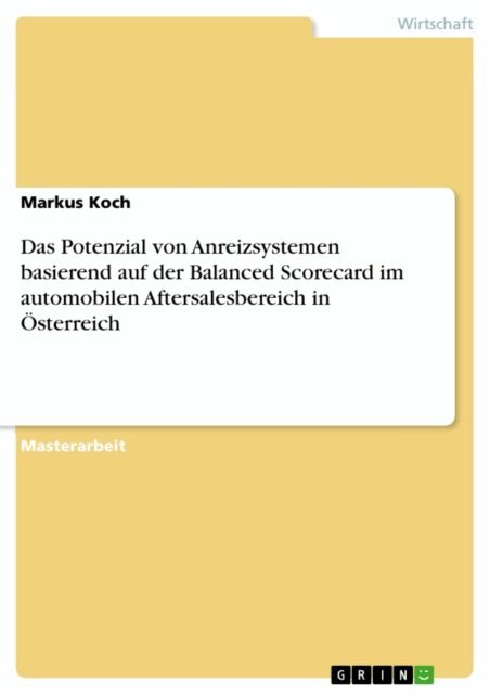 Markus Koch - Das Potenzial von Anreizsystemen basierend auf der Balanced Scorecard im automobilen Aftersalesbereich in Osterreich, E-bok