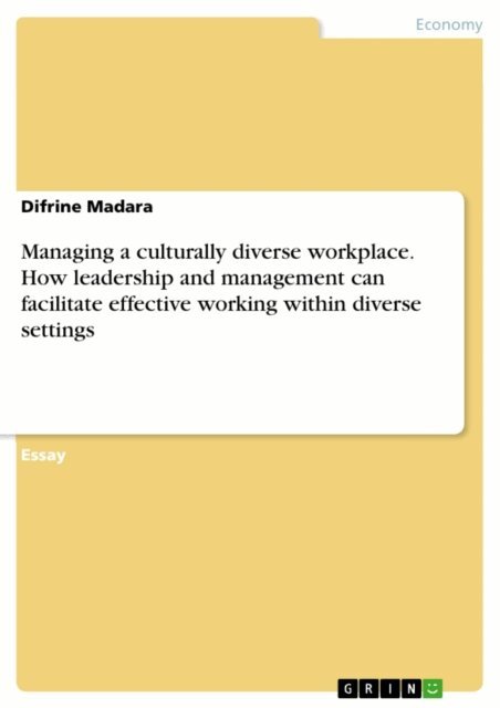 Difrine Madara - Managing a culturally diverse workplace. How leadership and management can facilitate effective working within diverse settings, E-bok. Tillgänglighet: Lägg i varukorg