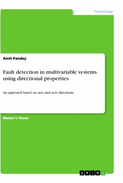 Amit Pandey - Fault detection in multivariable systems using directional properties, E-bok