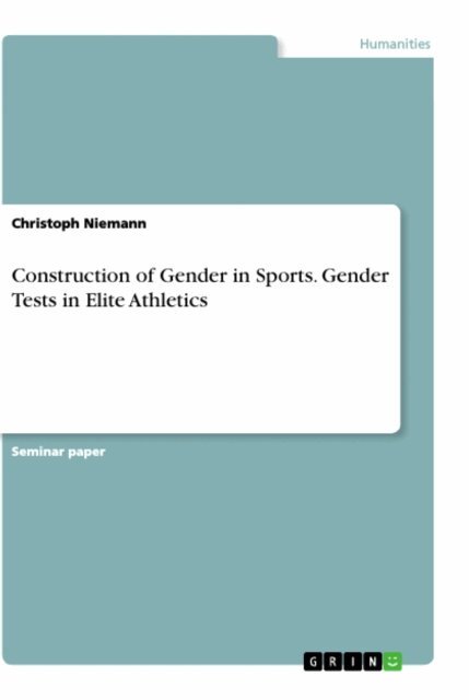 Christoph Niemann - Construction of Gender in Sports. Gender Tests in Elite Athletics, E-bok