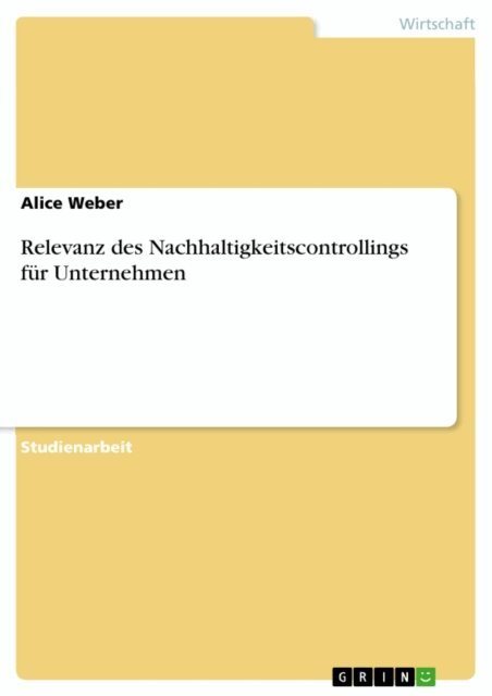 Alice Weber - Relevanz des Nachhaltigkeitscontrollings fur Unternehmen, E-bok