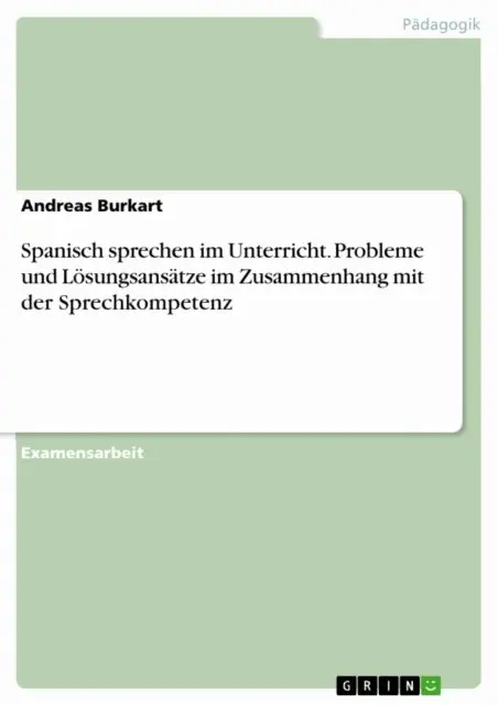 Andreas Burkart - Spanisch sprechen im Unterricht. Probleme und Lösungsansätze im Zusammenhang mit der Sprechkompetenz, E-bok. Tillgänglighet: Lägg i varukorg