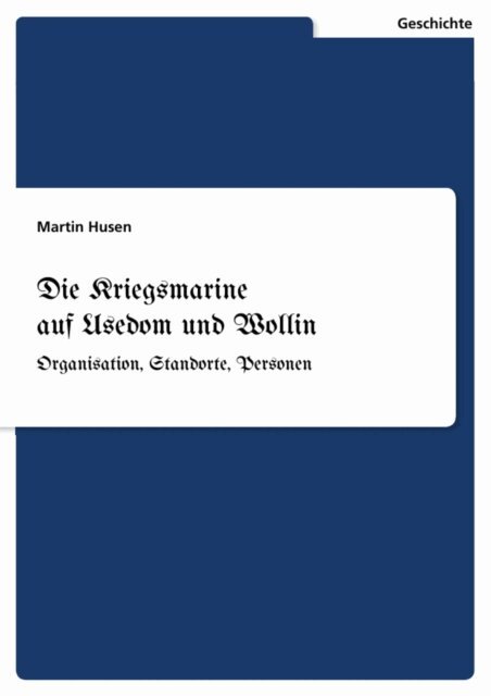 Martin Husen - Die Kriegsmarine auf Usedom und Wollin, E-bok