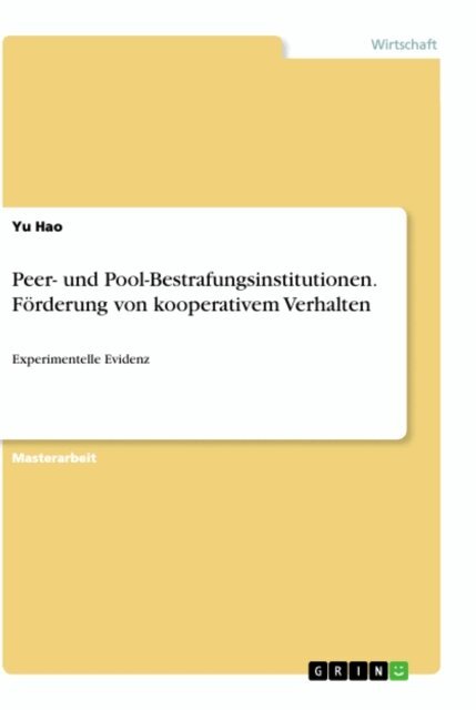 Yu Hao - Peer- und Pool-Bestrafungsinstitutionen. Forderung von kooperativem Verhalten, E-bok