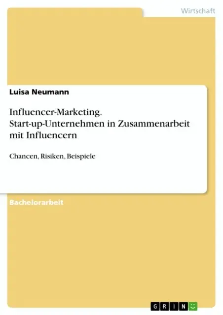 Luisa Neumann - Influencer-Marketing. Start-up-Unternehmen in Zusammenarbeit mit Influencern, E-bok. Tillgänglighet: Lägg i varukorg