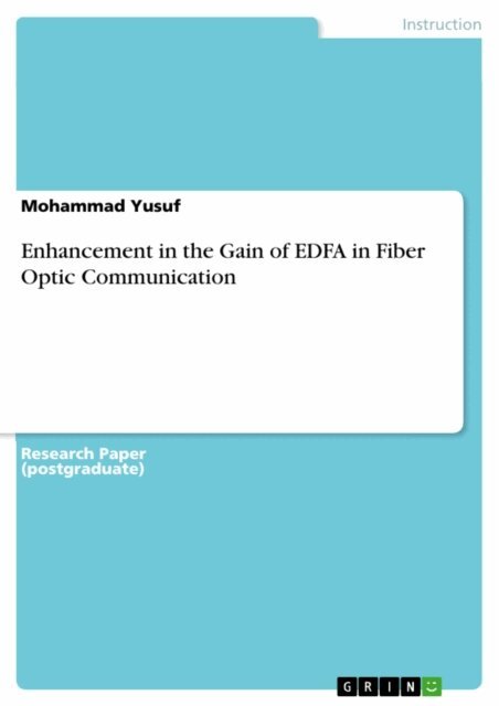 Mohammad Yusuf - Enhancement in the Gain of EDFA in Fiber Optic Communication, E-bok