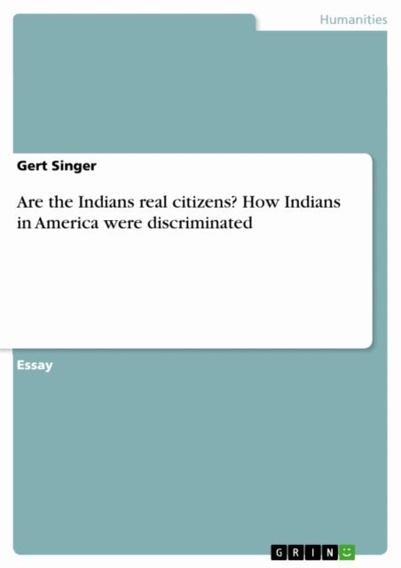 Gert Singer - Are the Indians real citizens? How Indians in America were discriminated, E-bok
