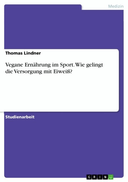 Thomas Lindner - Vegane Ernahrung im Sport. Wie gelingt die Versorgung mit Eiwei?, E-bok