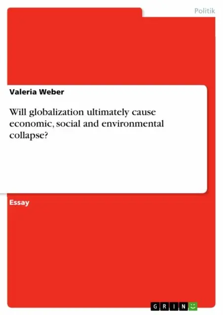 Valeria Weber - Will globalization ultimately cause economic, social and environmental collapse?, E-bok. Tillgänglighet: Lägg i varukorg