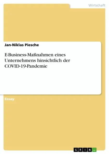Jan-Niklas Piesche - E-Business-Maßnahmen eines Unternehmens hinsichtlich der COVID-19-Pandemie, E-bok. Tillgänglighet: Lägg i varukorg